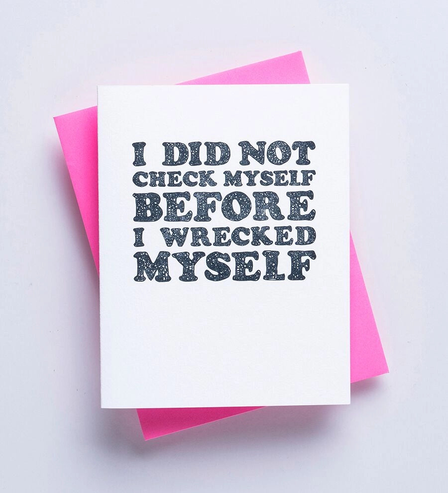 Check Myself Before - Greeting Card