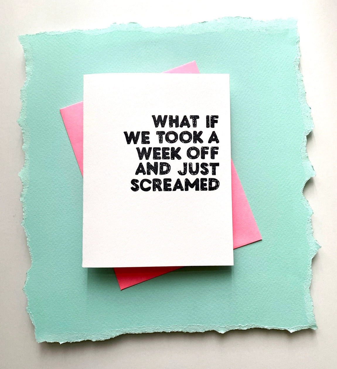 'what If We Took A Week Off and Just Screamed' Greeting Card