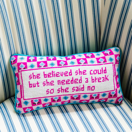 She Needed a Break Needlepoint Pillow