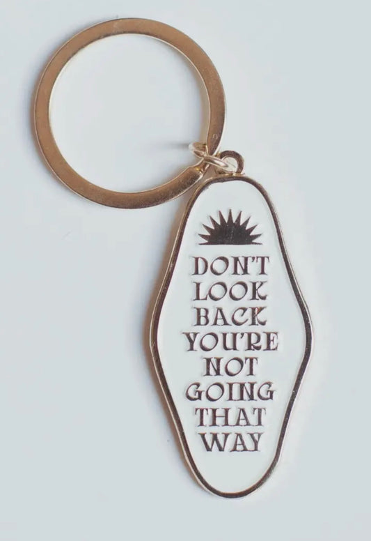 Don't Look Back, You're Not Going That Way - Keychain