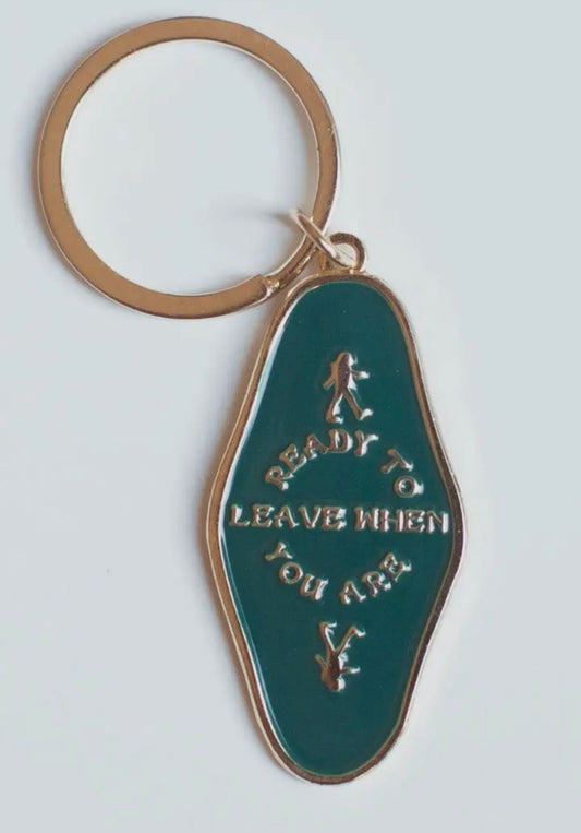 Ready to Leave When You Are - Keychain