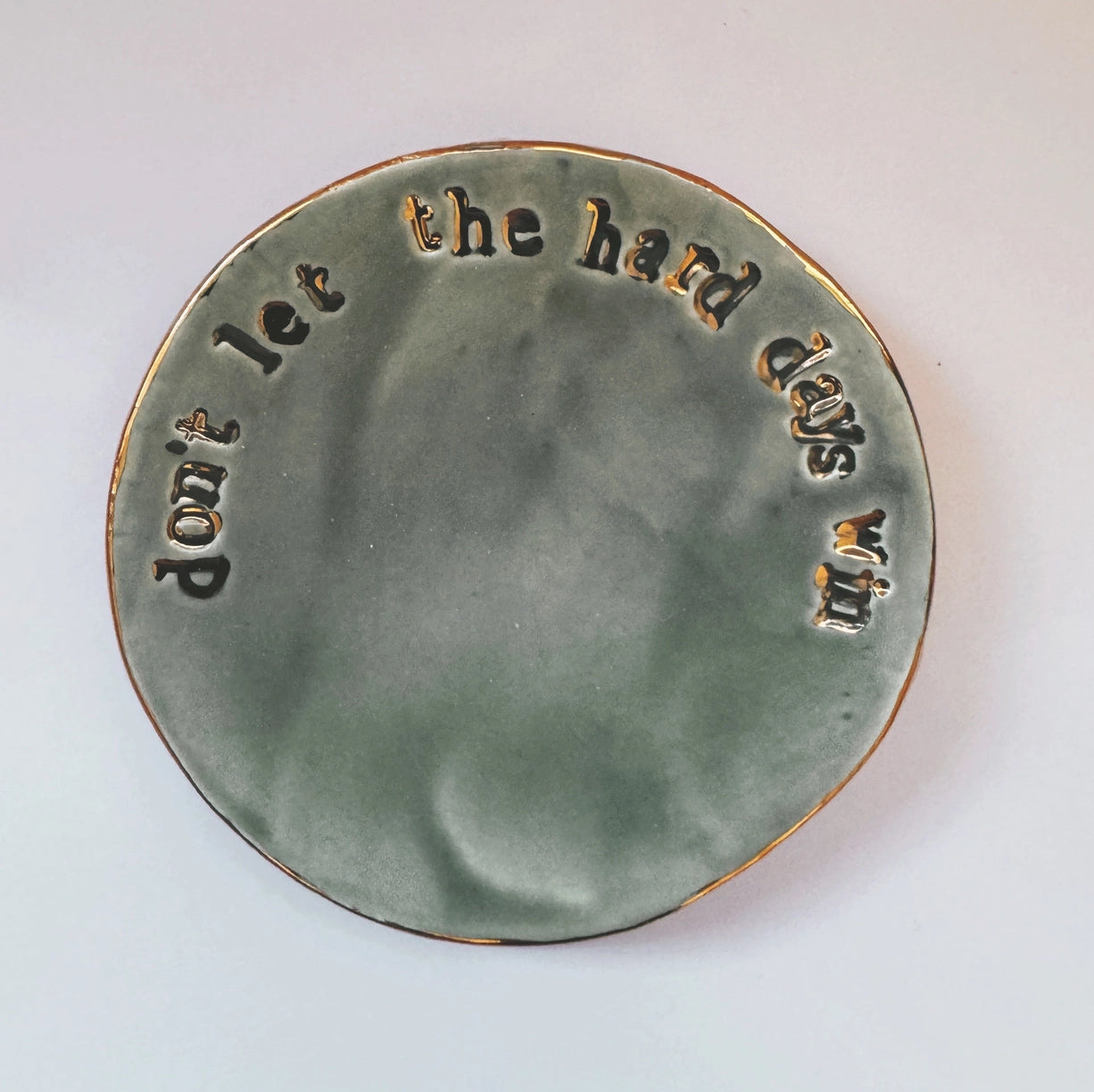 Don't Let the Hard Days Win ring dish