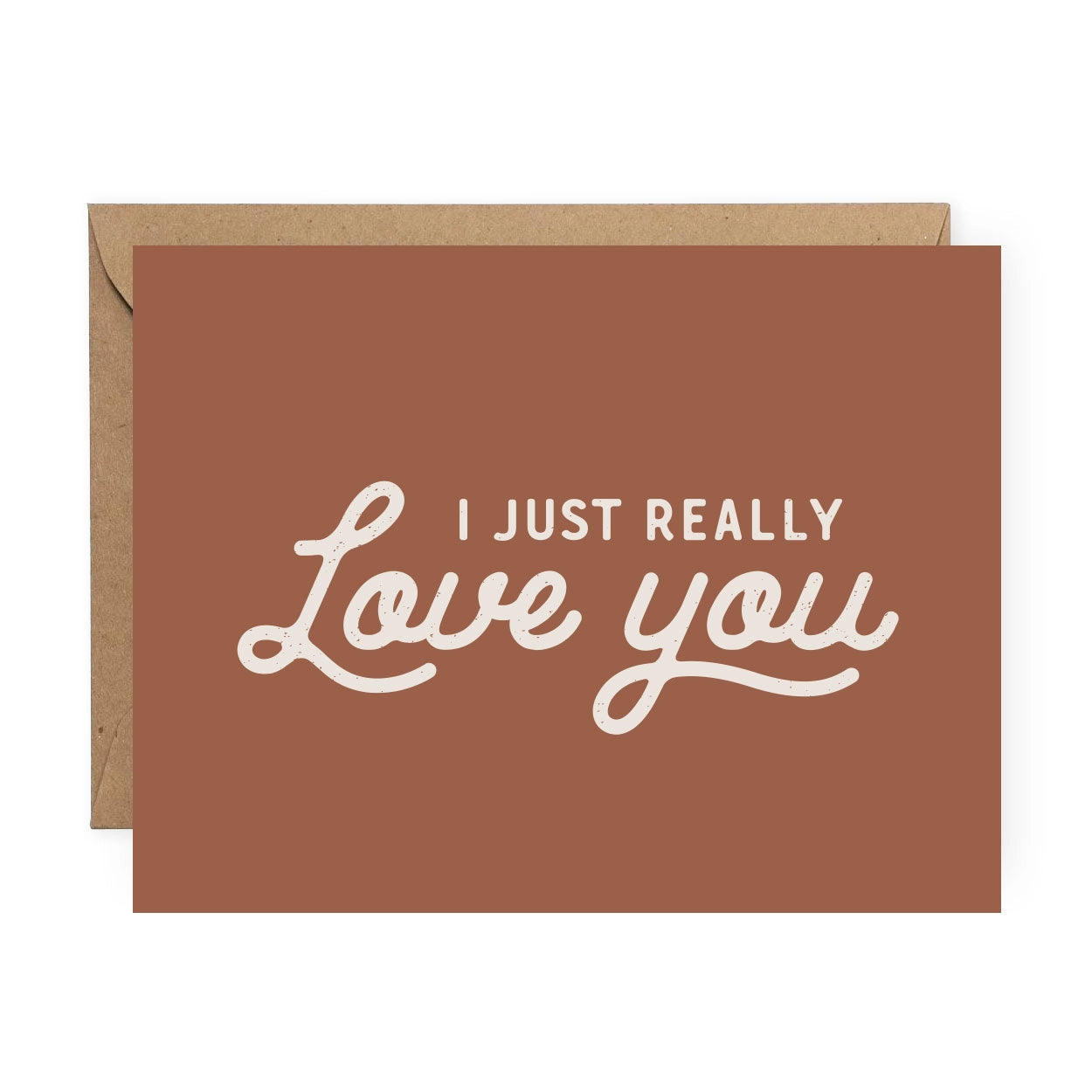 I Just Really Love You Greeting Card