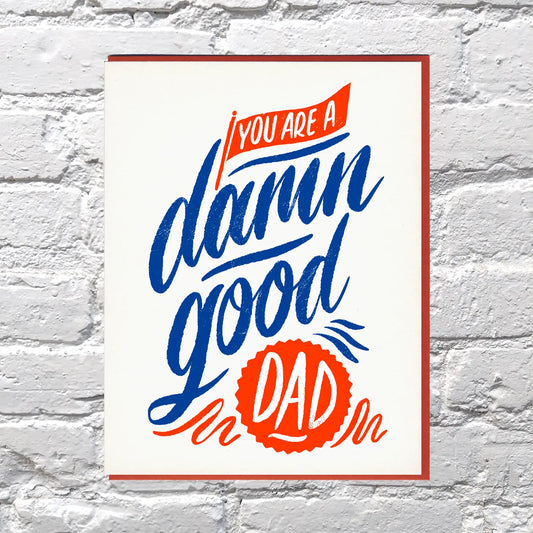Damn Good Dad - Greeting Card