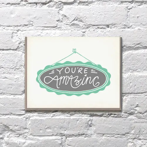 You're Amazing - Greeting Card
